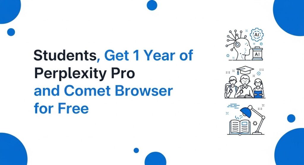 Students, Get 1 Year of Perplexity Pro and Comet Browser for Free