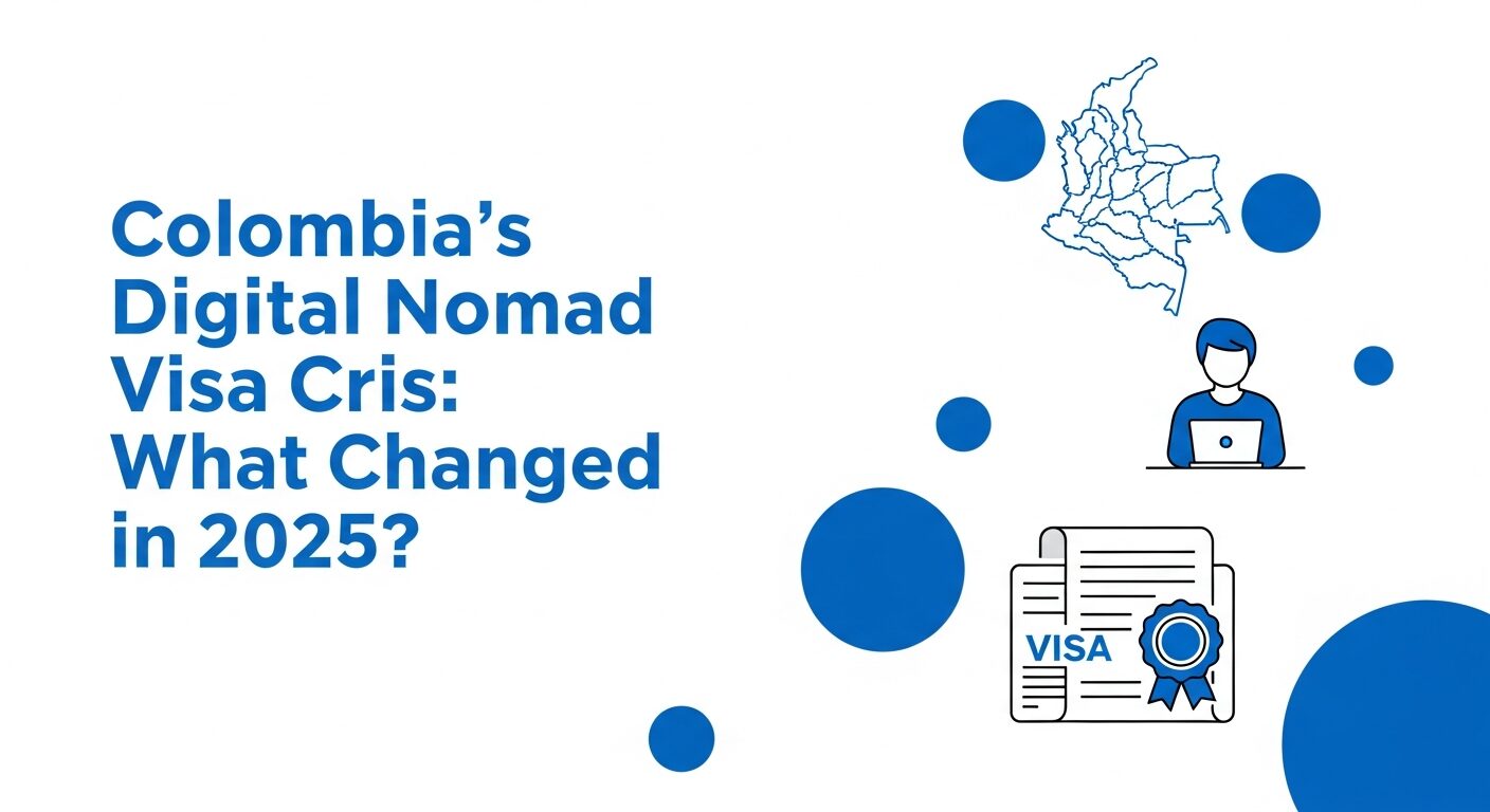 Colombia's Digital Nomad Visa Crisis: What Changed in 2025?